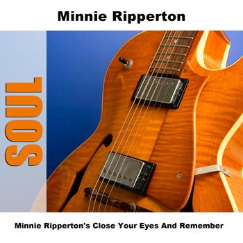 Minnie Ripperton - Minnie Ripperton's Close Your Eyes And Remember