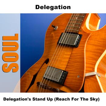 Delegation - Delegation's Stand Up (Reach For The Sky)