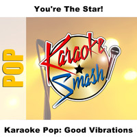Karaoke - Karaoke Pop: Good Vibrations