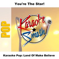 Karaoke - Karaoke Pop: Land Of Make Believe