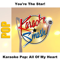 Karaoke - Karaoke Pop: All Of My Heart