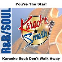 Karaoke - Karaoke Soul: Don't Walk Away