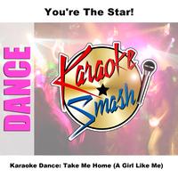 Karaoke - Karaoke Dance: Take Me Home (A Girl Like Me)