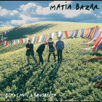 Matia Bazar - Benvenuti A Sausalito