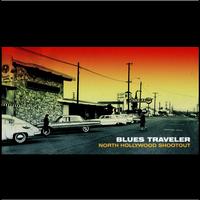 Blues Traveler - North Hollywood Shootout