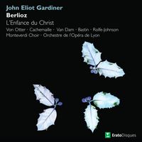 John Eliot Gardiner - Berlioz : L'enfance du Christ