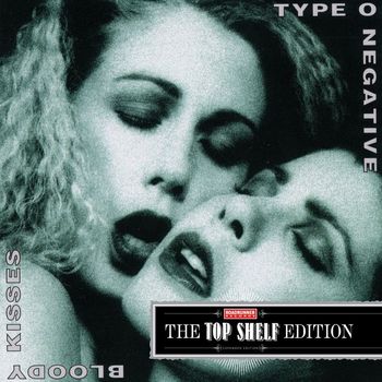 Type O Negative - Bloody Kisses (Top Shelf Edition)