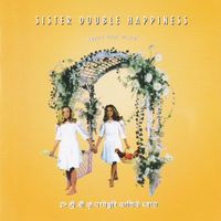 Sister Double Happiness - Heart And Mind