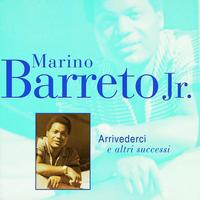 Don Marino Barreto Jr. - Arrivederci E Altri Successi