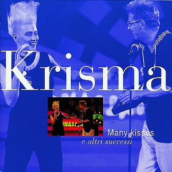 KRISMA - Many Kisses E Altri Successi