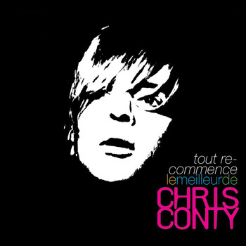 Chris Conty - Tout Recommence - Le Best Of