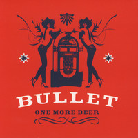 Bullet - One More Beer (Explicit)