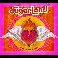 Sugarland - Love On The Inside