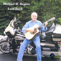 Michael W. Rogers - Laid Back