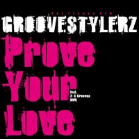 Groovestylerz - Prove Your Love