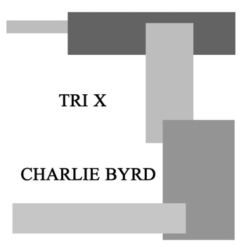 Charlie Byrd - Tri X