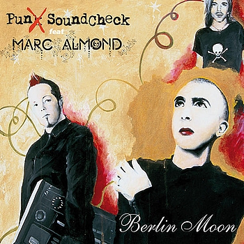 Punx Soundcheck, Marc Almond - Berlin Moon