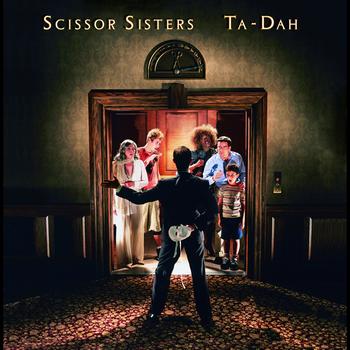 Scissor Sisters - Ta Dah (Explicit)
