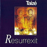 Taizé - Resurrexit