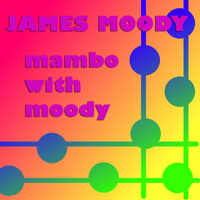James Moody - Mambo With Moody