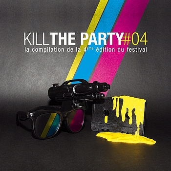 Various Artists - Kill The Party Compilation