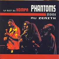 Phantoms - La nuit du Kompa (Live 2001 au Zénith à Paris)