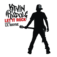 Kevin Rudolf - Let It Rock (Remixes)
