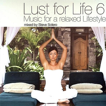 Various Artists - Lust for Life Vol.6 - Music For A Relaxed Lifestyle