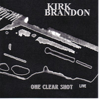 Kirk Brandon - One Clear Shot (Live)