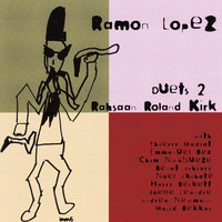 Ramon Lopez - Duets 2: Rashaan Roland Kirk