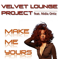 Velvet Lounge Project, Nidia Ortiz - Make Me Yours (Hazme Tuya)