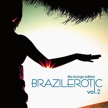 Various Artists - Brazilerotic Vol. 2 - Lounge Edition