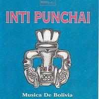 Inti Punchai - Musica De Bolivia