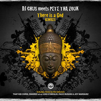 DJ Chus, Pete Tha Zouk - There is a God Remixes