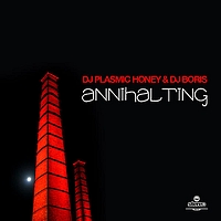Dj Plasmic Honey, Dj Boris - Annihalting