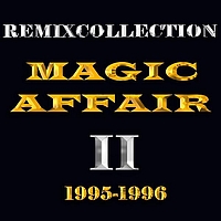 Magic Affair - Remixcollection II 1995-1996