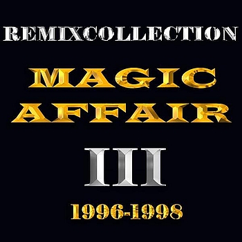 Magic Affair - Remixcollection III 1996-1998