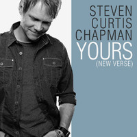 Steven Curtis Chapman - Yours (New Verse)