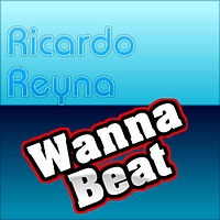 Ricardo Reyna - Wanna Beat