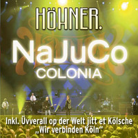 Höhner - NaJuCo Colonia