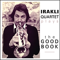 Irakli - Irakli Jazz Band plays The Good Book