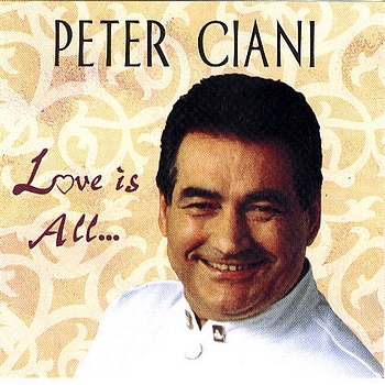 Peter Ciani - Love Is All...