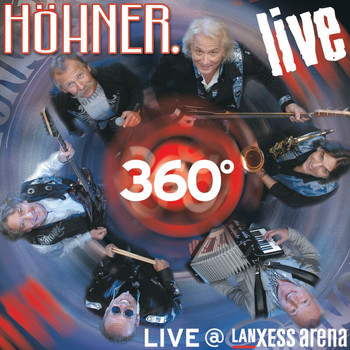 Höhner - 360° Live@Lanxess Arena