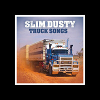 Slim Dusty - Truck Songs
