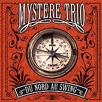 Mystere Trio - Du Nord au Swing