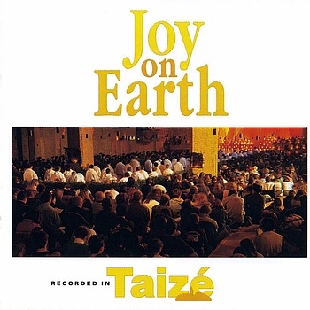 Taizé - Joy on Earth