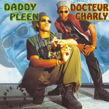 Docteur Charly, Daddy Pleen - Daddy Pleen & Docteur Charly double Impact