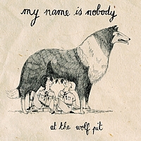 My Name Is Nobody - At The Wolf Pit