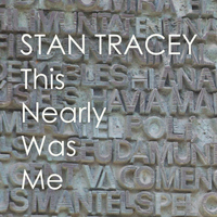 Stan Tracey - This Nearly Was Mine