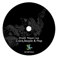 Shadi Megallaa - Crack,Snaple & Flop